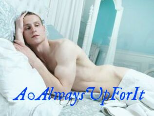 A0AlwaysUpForIt