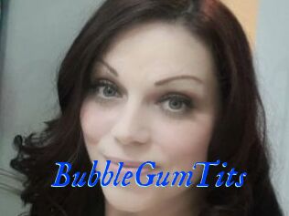 BubbleGumTits