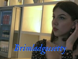Brimladgossetty
