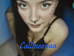 Callmeanaa