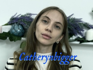 Catherynbigger