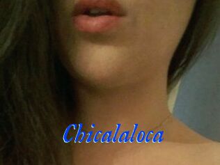Chicalaloca