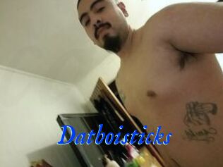 Datboisticks