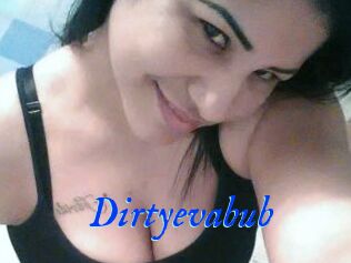 Dirtyevabub