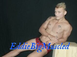 EddieBigMuscled