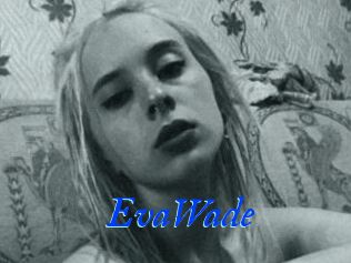 EvaWade
