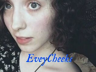 EveyCheeks