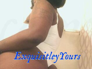 ExquisitleyYours