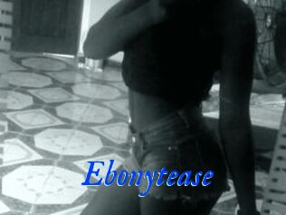 Ebonytease