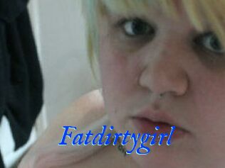 Fatdirtygirl