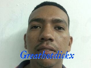 Greathotdickx