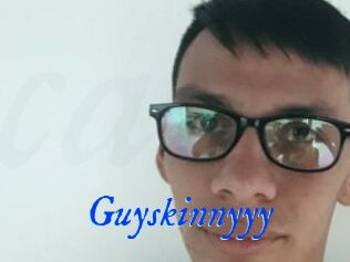 Guyskinnyyy