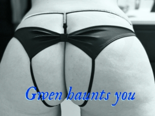 Gwen_haunts_you