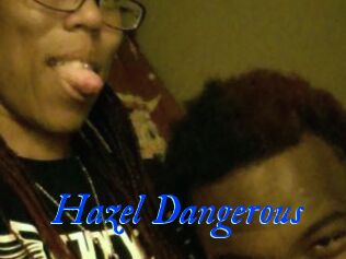 Hazel_Dangerous