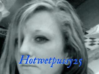 Hotwetpussy25