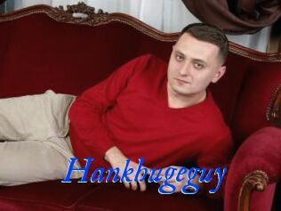 Hankhugeguy