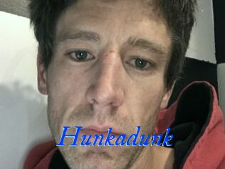 Hunkadunk