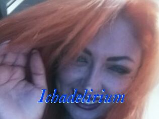 Ichadelirium