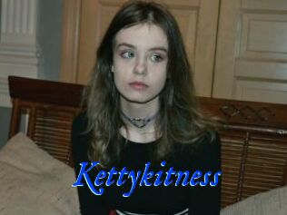Kettykitness