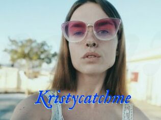 Kristycatchme