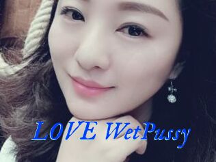 LOVE_WetPussy