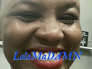 LolaMaDAMN