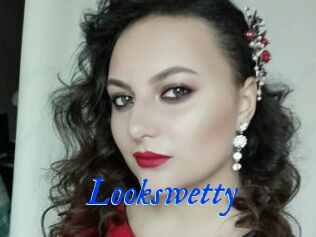 Lookswetty