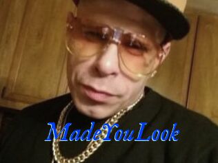 MadeYouLook
