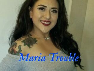 Maria_Trouble