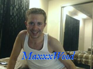 MaxxxWood