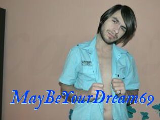 MayBeYourDream69