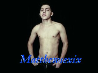 Matthewsexix
