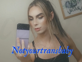 Notyourtransbaby