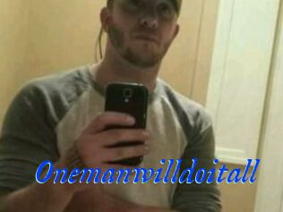 Onemanwilldoitall