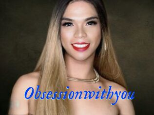 Obsessionwithyou