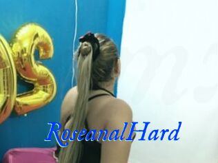 RoseanalHard
