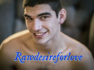 Rawdesireforlove