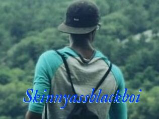 Skinnyassblackboi