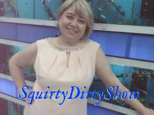 SquirtyDirtyShow