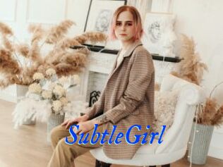 SubtleGirl