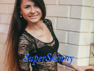 SuperSkinny