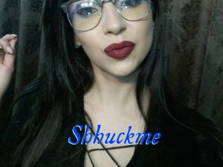 Shhuckme