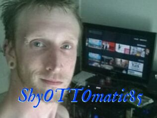 ShyOTTOmatic85