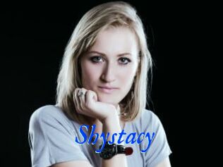 Shystacy
