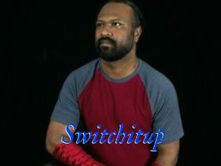 Switchitup