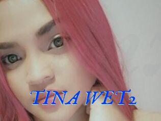 TINA_WET2