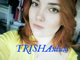 TRISHAxlux