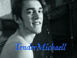 TenderMichaell
