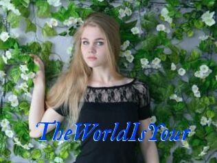 TheWorldIsYour