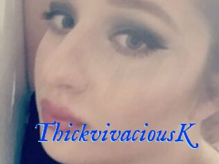 ThickvivaciousK